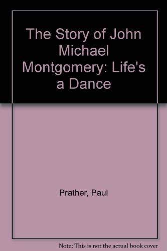 The Story of John Michael Montgomery: Life's a ... 0836205677 Book Cover