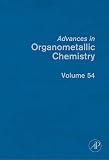 Advances in Organometallic Chemistry, Vol. 54