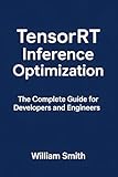 TensorRT Inference Optimization: The Complete Guide for Developers and Engineers