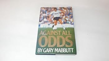 Hardcover Against all odds; the autobiography of Gary Mabbutt Book