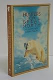 Hunters of the Great North (Armchair Traveller Series)