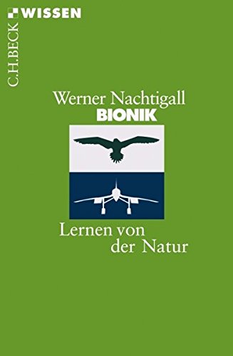 Bionik: Lernen von der Natur Bionik: Lernen von der Natur