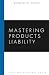 Mastering Products Liability