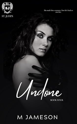Undone: A Dark Forbidden Romance (St Jude's Book 4)