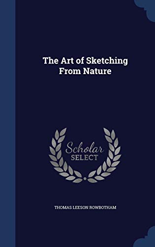 The Art of Sketching From Nature 1297881532 Book Cover