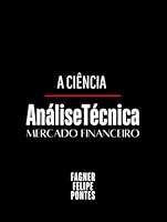A Ciência Análise Técnica (Portuguese Edition) B0F5P9LHVG Book Cover