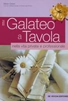 Galateo a tavola. Nella vita privata e professionale. 8841244372 Book Cover