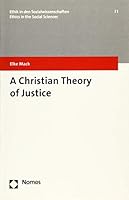 A Christian Theory of Justice 3848735830 Book Cover