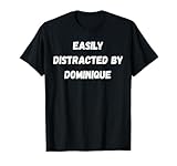 Dominique Shirt, Easily Distracted By Dominique T-Shirt