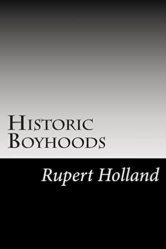 Historic Boyhoods 1502854651 Book Cover
