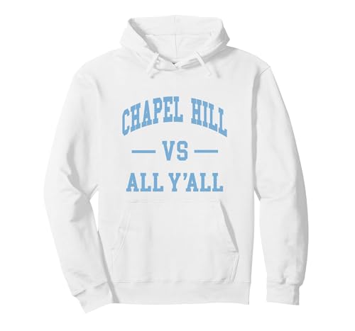 Chapel Hill Vs All Y'All - North Carolina - Classic Pullover Hoodie, Adult Unisex, White, X-Large