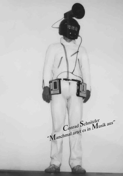 Conrad Schnitzler Manchmal Artet Es In Musik Aus /anglais/allemand