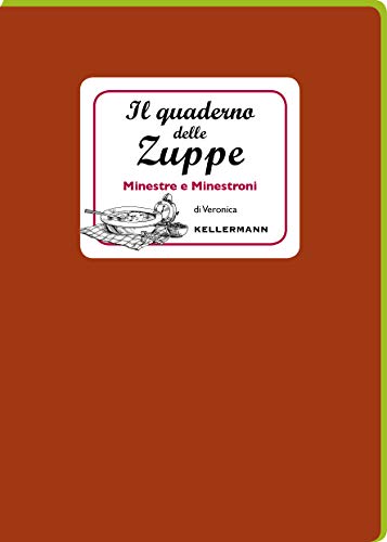 Il quaderno delle zuppe. Minestre e minestron
