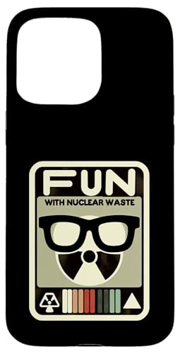 Fun With Nuclear Waste TCGXI^N |- X}zP[X iPhone 15 Pro Max p