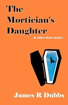 Paperback The Mortician's Daughter & other short stories Book