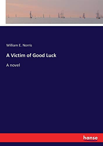 A Victim of Good Luck: A novel