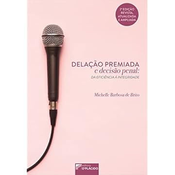 Capa do livro Delação Premiada e Decisão Penal: da Eficiência à Integridade (Volume 1)