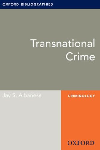 Transnational Crime: Oxford Bibliographies Online Research Guide (Oxford Bibliographies Online Research Guides)