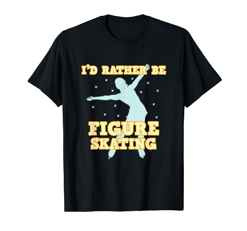 Grafica con scritta in inglese "I'd Rather Be Ice Skating Figure Skater Lover" Maglietta