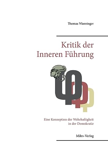 Kritik der Inneren Führung: Eine Konzeption der Wehrhaftigkeit in der Demokratie
