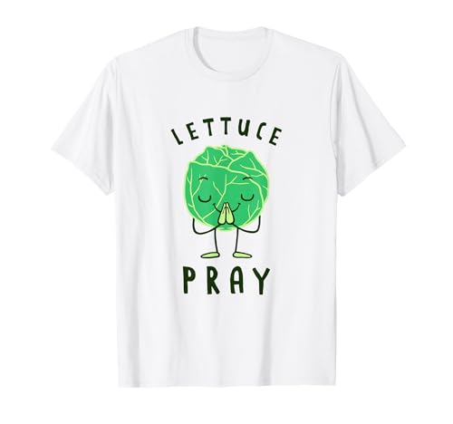 Lettuce Pray - Funny Lettuce Joke T-Shirt