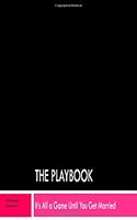 The Playbook: It's All a Game Until You Get Married 1463514840 Book Cover