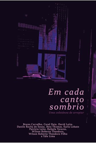 Em cada canto sombrio: Uma coletânea de arrepiar (Portuguese Edition)