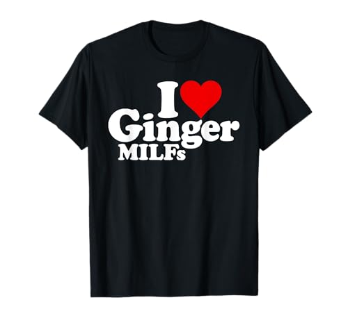 I LOVE HEART GINGER MILFS REDHEAD RED HAIR MILF T-Shirt