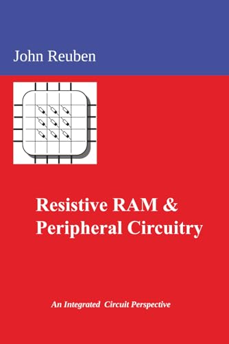 Resistive RAM and Peripheral Circuitry: An Integrated Circuit Per...