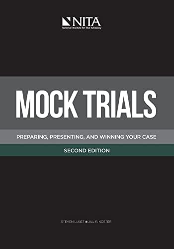 Mock Trials: Preparing, Presenting, and Winning Your CaseSecond Edition (NITA)