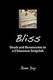 Bliss: Death and Resurrection in a Chinatown Stripclub