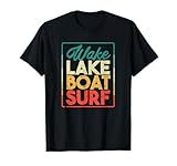 Wake Lake Boat Surf Funny Wakesurf Board Surfing Surfer T-Shirt