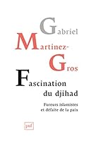 Fascination du djihad: Fureurs islamistes et défaite de la paix (Hors collection) 2130750133 Book Cover