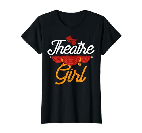 Theatre Girl Actress Drama Stage Thespian Theatre Gift T-Shirt