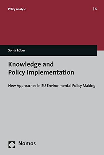 Knowledge and Policy Implementation: New Approaches in Eu Environmental Policy Making