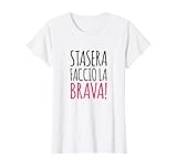 maglietta c'è scritto stasera faccio la brava
