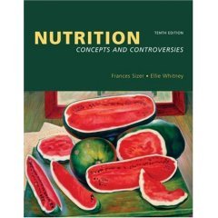 Nutrition: Concepts and Controversies -- Tenth 10th Edition Nutrition: Concepts and Controversies -- Tenth 10th Edition