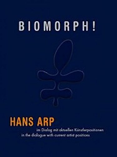 Biomorph!: Hans Arp in a Dialogue