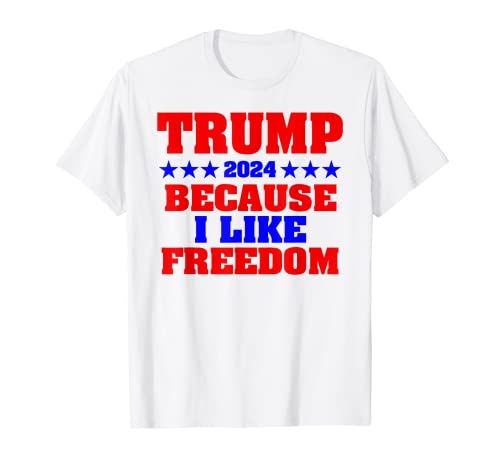 Trump 2024 Perché mi piace il presidente della libertà Trump Patriot Maglietta