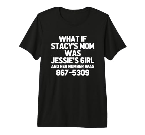 What If Stacy's Mom Was Jessie's Girl.. Musicien Drôle Musicien Musique T-Shirt Haut de Gamme