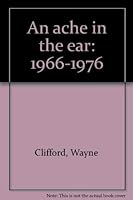 An ache in the ear 1966-1976 0889101787 Book Cover
