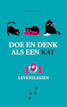 Hardcover Doe en denk als een kat: 101 levenslessen : ga zitten, ontspan en leer van de beste coach die er is Book
