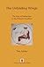 The Unfolding Wings: The Way of Perfection in the Platonic Tradition