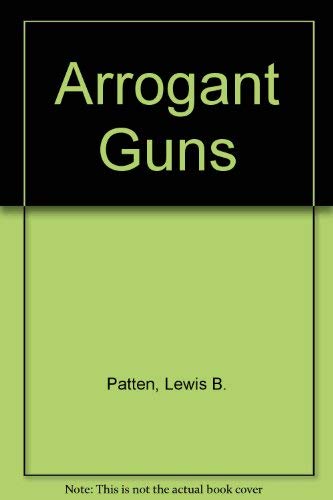 Arrogant Guns 000613386X Book Cover