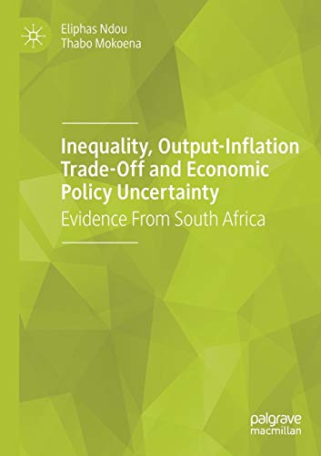Inequality, Output-Inflation Trade-Off and Economic Policy Uncertainty: Evidence From South Africa