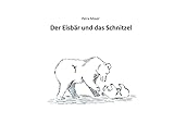 Der Eisbär und das Schnitzel