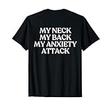 MY NECK MY BACK MY ANXIETY ATTACK