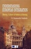 Understanding European Integration; History, Culture and Politics of Identity