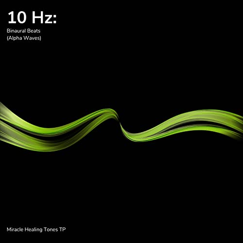 Play 10 Hz: Binaural Beats (Alpha Waves) by Miracle Healing Tones TP ...