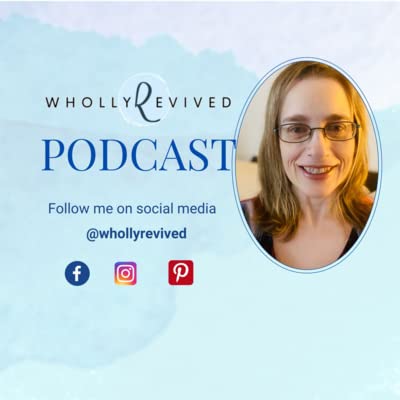 Welcome to the Wholly Revived Podcast